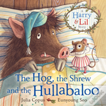 The Hog, The Shrew And The Hullabaloo