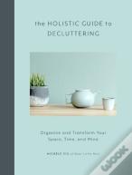 The Holistic Guide To Decluttering