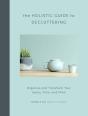 The Holistic Guide To Decluttering - Preview