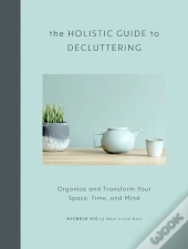 The Holistic Guide To Decluttering