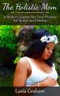 The Holistic Mom - Preview
