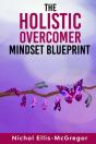 The Holistic Overcomer Mindset Blueprint - Preview