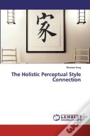 The Holistic Perceptual Style Connection