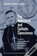 The Holocaust And Catholic Conscience