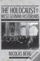 The Holocaust And The West German Historians