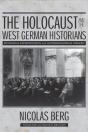 The Holocaust And The West German Historians - Preview