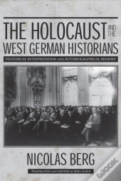 The Holocaust And The West German Historians