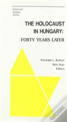 The Holocaust In Hungary Â€“ A Selected And Compiled Bibliography: 2000â€“2007