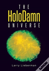 The Holodamn Universe