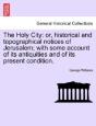 The Holy City: Or, Historical And Topogr - Preview