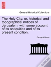 Capa do artigo The Holy City: Or, Historical And Topogr