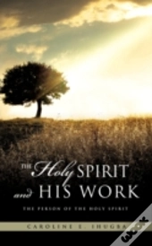 The Holy Spirit And His Work