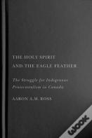 The Holy Spirit And The Eagle Feather