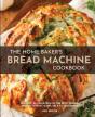 The Home Baker'S Bread Machine Cookbook - Preview