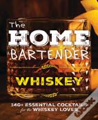 The Home Bartender: Whiskey