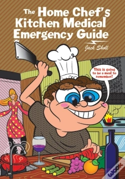 Capa do artigo The Home Chef'S Kitchen Medical Emergency Guide