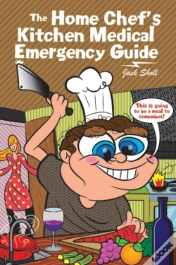 Capa do artigo The Home Chef'S Kitchen Medical Emergency Guide