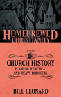 The Homebrewed Christianity Guide To Church History - Preview