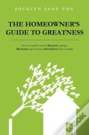 The Homeowner'S Guide To Greatness