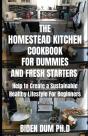 The Homestead Kitchen Cookbook For Dummies And Fresh Starters - Preview