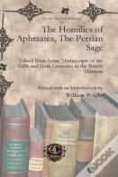 The Homilies Of Aphraates, The Persian Sage