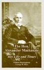 The Hon. Alexander Mackenzie - Preview