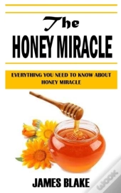 The Honey Miracle