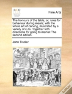 Capa do artigo The Honours Of The Table, Or, Rules For