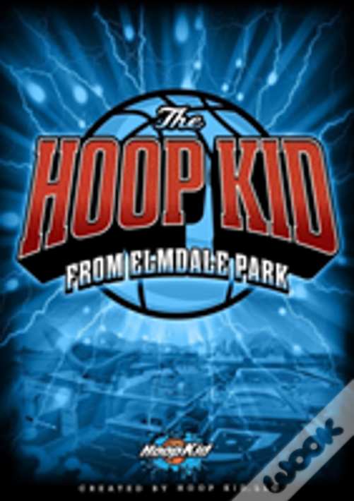 The Hoop Kid From Elmdale Park