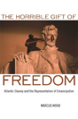 The Horrible Gift Of Freedom - Preview