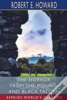 The Horror From The Mound, And Black Talons (Esprios Classics)