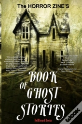 The Horror Zine'S Book Of Ghost Stories