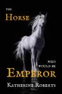 The Horse Who Would Be Emperor - Preview