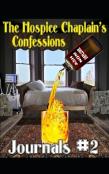The Hospice Chaplain'S Confessions Journals #2