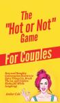 The  Hot Or Not  Game For Couples: Sexy - Preview