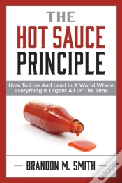 Capa do artigo The Hot Sauce Principle: How To Live And