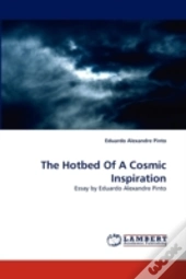 The Hotbed Of A Cosmic Inspiration