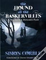 The Hound Of The Baskervilles: A Sherlock Holmes Play