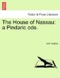The House Of Nassau: A Pindaric Ode. - Preview