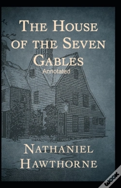 Capa do artigo The House Of The Seven Gables (Annotated Edition)