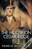 The House On Cedar Ridge