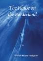 The House On The Borderland - Preview