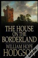 The House On The Borderland(Annotated Edition)