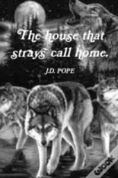 The House That Strays Call Home.
