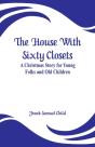 The House With Sixty Closets - Preview
