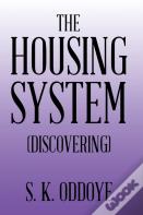The Housing System
