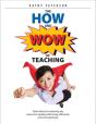 The How & Wow Of Teaching - Preview