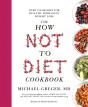The How Not To Diet Cookbook - Preview