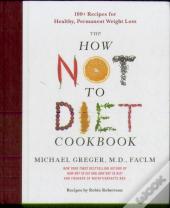 The How Not To Diet Cookbook