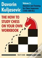 The How To Study Chess On Your Own Workbook Volume 2